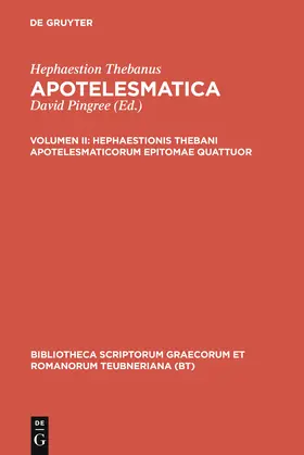 Hephaestion Thebanus / Pingree |  Hephaestionis Thebani apotelesmaticorum epitomae quattuor | Buch |  Sack Fachmedien