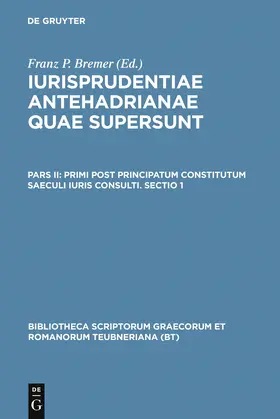 Bremer |  Primi post principatum constitutum saeculi iuris consulti. Sectio 1 | Buch |  Sack Fachmedien