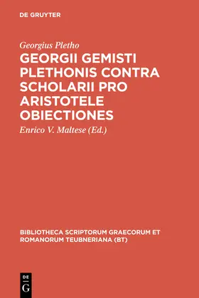 Pletho / Maltese |  Georgii Gemisti Plethonis contra scholarii pro Aristotele obiectiones | Buch |  Sack Fachmedien