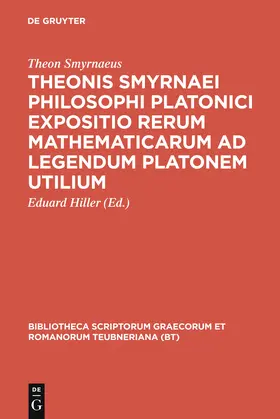 Theon Smyrnaeus / Hiller |  Theonis Smyrnaei Philosophi Platonici Expositio rerum mathematicarum ad legendum Platonem utilium | Buch |  Sack Fachmedien