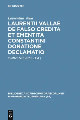 Valla / Schwahn |  Laurentii Vallae de falso credita et ementita Constantini donatione declamatio | Buch |  Sack Fachmedien