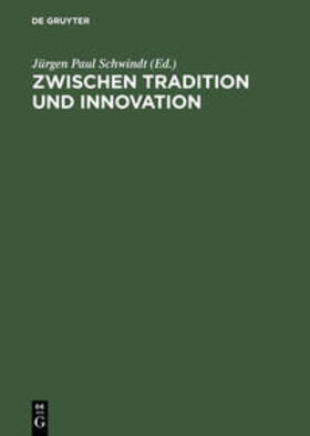 Schwindt |  Zwischen Tradition und Innovation | Buch |  Sack Fachmedien