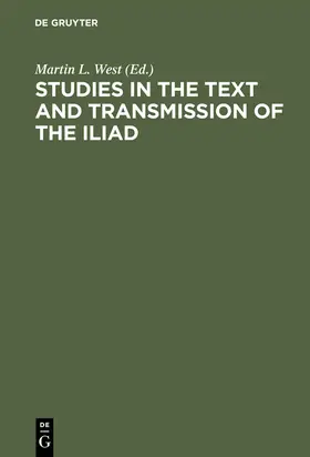 West |  Studies in the Text and Transmission of the Iliad | Buch |  Sack Fachmedien