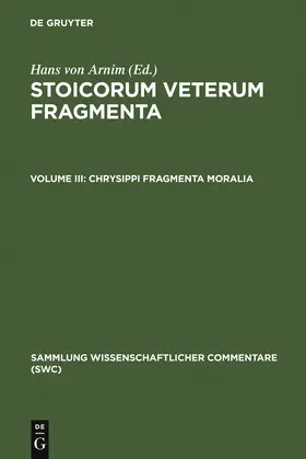 Arnim |  Chrysippi fragmenta moralia | Buch |  Sack Fachmedien