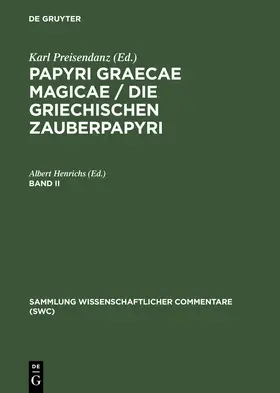 Henrichs | Papyri Graecae magicae / Die griechischen Zauberpapyri. Band II | Buch | 978-3-598-74277-4 | sack.de