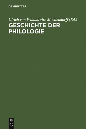 Wilamowitz-Moellendorff |  Geschichte der Philologie | Buch |  Sack Fachmedien