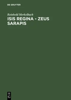 Merkelbach |  Isis regina - Zeus Sarapis | Buch |  Sack Fachmedien