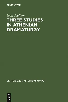 Scullion |  Three Studies in Athenian Dramaturgy | Buch |  Sack Fachmedien