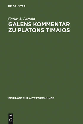 Larrain |  Galens Kommentar zu Platons Timaios | Buch |  Sack Fachmedien