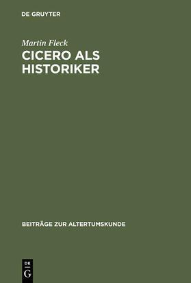 Fleck |  Cicero als Historiker | Buch |  Sack Fachmedien