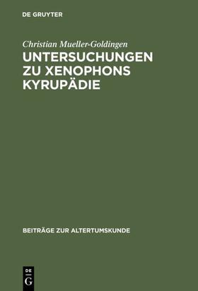 Mueller-Goldingen |  Untersuchungen zu Xenophons Kyrupädie | Buch |  Sack Fachmedien