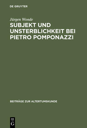 Wonde |  Subjekt und Unsterblichkeit bei Pietro Pomponazzi | Buch |  Sack Fachmedien