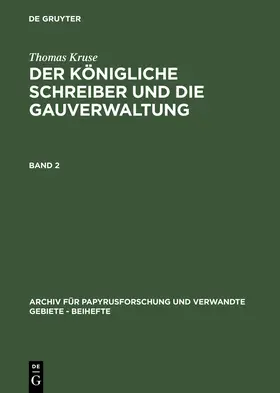 Kruse |  Thomas Kruse: Der Königliche Schreiber und die Gauverwaltung. Band 2 | Buch |  Sack Fachmedien