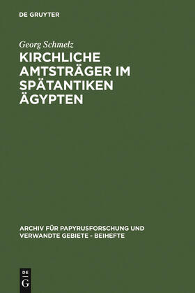 Schmelz |  Kirchliche Amtsträger im spätantiken Ägypten | Buch |  Sack Fachmedien