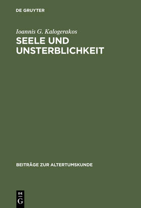 Kalogerakos |  Seele und Unsterblichkeit | Buch |  Sack Fachmedien