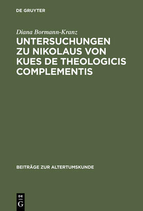 Bormann-Kranz |  Untersuchungen zu Nikolaus von Kues De theologicis complementis | Buch |  Sack Fachmedien