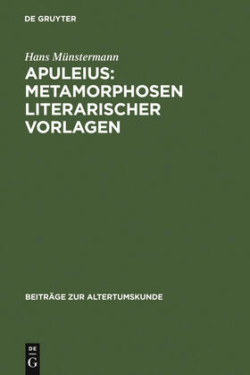 Münstermann |  Apuleius: Metamorphosen literarischer Vorlagen | Buch |  Sack Fachmedien