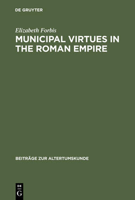 Forbis |  Municipal Virtues in the Roman Empire | Buch |  Sack Fachmedien