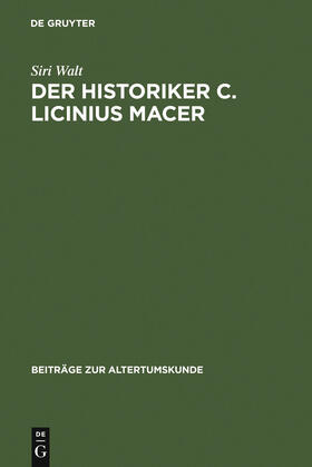 Walt |  Der Historiker C. Licinius Macer | Buch |  Sack Fachmedien