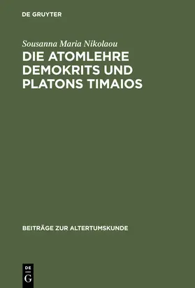 Nikolaou |  Die Atomlehre Demokrits und Platons Timaios | Buch |  Sack Fachmedien