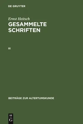 Heitsch |  Ernst Heitsch: Gesammelte Schriften. III | Buch |  Sack Fachmedien