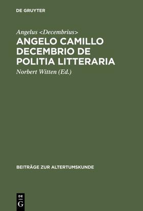 Angelus Decembrius / Witten |  Angelo Camillo Decembrio De politia litteraria | Buch |  Sack Fachmedien