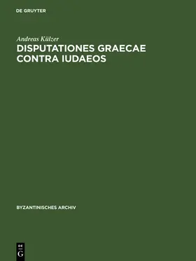 Külzer |  Disputationes graecae contra Iudaeos | Buch |  Sack Fachmedien