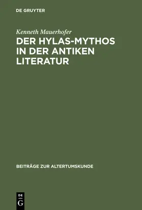 Mauerhofer |  Der Hylas-Mythos in der antiken Literatur | Buch |  Sack Fachmedien