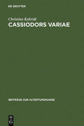 Kakridi |  Cassiodors Variae. Literatur und Politik im ostgotischen Italien | Buch |  Sack Fachmedien