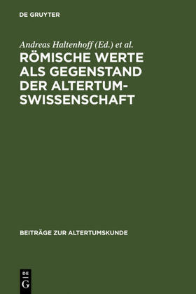 Heil / Haltenhoff / Mutschler |  Römische Werte als Gegenstand der Altertumswissenschaft | Buch |  Sack Fachmedien