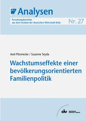 Plünnecke / Seyda |  Wachstumseffekte einer bevölkerungsorientierten Familienpolitik | eBook | Sack Fachmedien