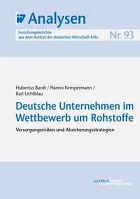 Bardt / Kempermann / Lichtblau |  Deutsche Unternehmen im Wettbewerb um Rohstoffe | eBook | Sack Fachmedien