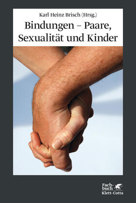 Brisch |  Bindungen – Paare, Sexualität und Kinder | eBook | Sack Fachmedien
