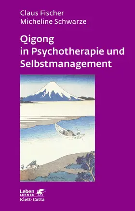 Fischer / Schwarze |  Qigong in Psychotherapie und Selbstmanagement | eBook | Sack Fachmedien