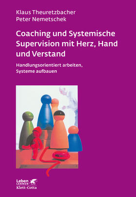 Theuretzbacher / Nemetschek |  Coaching und Systemische Supervision mit Herz, Hand und Verstand (Leben Lernen, Bd. 225) | eBook | Sack Fachmedien