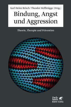 Brisch / Hellbrügge |  Bindung, Angst und Aggression | eBook | Sack Fachmedien