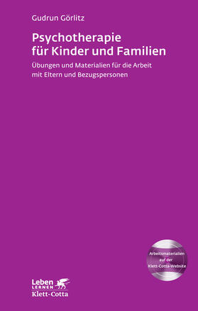 Görlitz |  Psychotherapie für Kinder und Familien (Leben Lernen, Bd. 179) | eBook | Sack Fachmedien