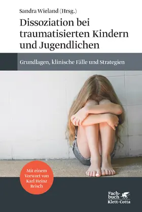 Wieland |  Dissoziation bei traumatisierten Kindern und Jugendlichen | eBook | Sack Fachmedien