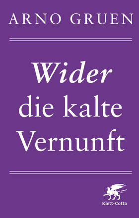 Gruen |  Wider die kalte Vernunft | eBook | Sack Fachmedien