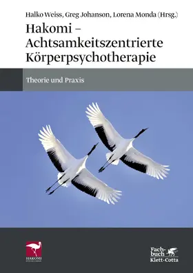 Weiss / Johanson / Monda |  Hakomi - Achtsamkeitszentrierte Körperpsychotherapie | eBook | Sack Fachmedien