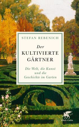 Rebenich |  Der kultivierte Gärtner | eBook | Sack Fachmedien