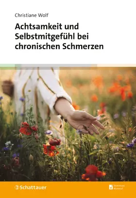 Wolf |  Achtsamkeit und Selbstmitgefühl bei chronischen Schmerzen | eBook | Sack Fachmedien