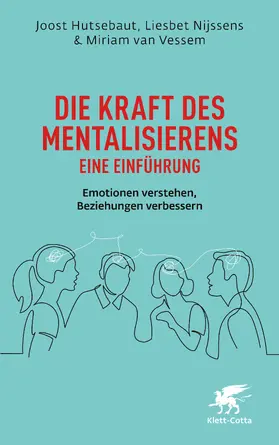 Hutsebaut / Nijssens / van Vessem |  Die Kraft des Mentalisierens – Eine Einführung | eBook | Sack Fachmedien