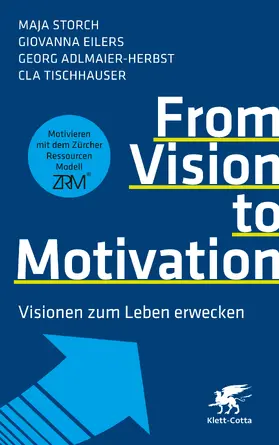 Storch / Eilers / Adlmaier-Herbst |  From Vision to Motivation | eBook | Sack Fachmedien