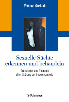Gerlach |  Sexuelle Süchte erkennen und behandeln | eBook | Sack Fachmedien