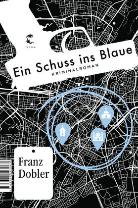 Dobler |  Ein Schuss ins Blaue | eBook | Sack Fachmedien