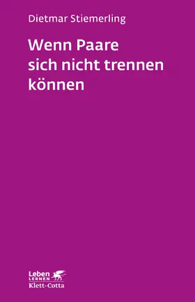 Stiemerling |  Wenn Paare sich nicht trennen können (Leben Lernen, Bd. 184) | eBook | Sack Fachmedien