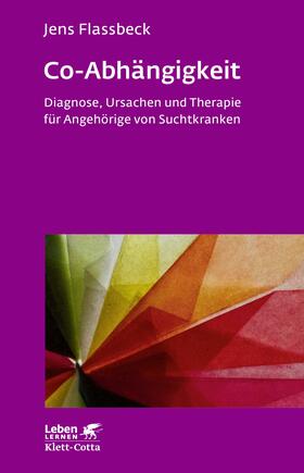 Flassbeck |  Co-Abhängigkeit (Leben Lernen, Bd. 238) | eBook | Sack Fachmedien