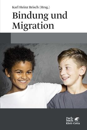 Brisch |  Bindung und Migration | eBook | Sack Fachmedien