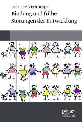 Brisch |  Bindung und frühe Störungen der Entwicklung | eBook | Sack Fachmedien